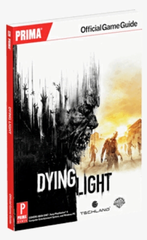 Dying Light Strategy Guide - Dying Light Prima Guide