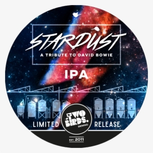 Stardust Ipa Was Brewed In The Week That Marks Both - Two Birds Brewing Taco X 24