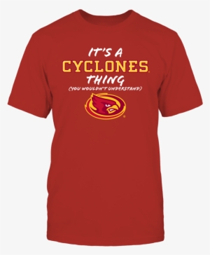 It's A Cyclones Thing You Wouldn't Understand Iowa - Lsu T Shirt