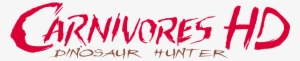 Carnivores-dinosaur Hunter Hd Logo - Carnivores Hd