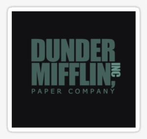 You Can Get Other Colours Of The Shirt And Sticker - Dunder Mifflin Shirt