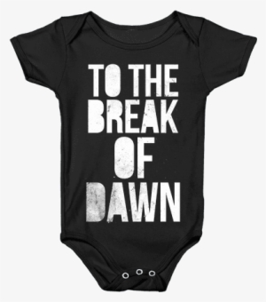 To The Break Of Dawn Baby Onesy - Scenes From The Cutting Room