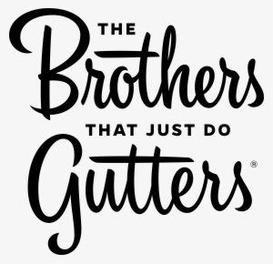 The Brothers That Just Do Gutters Logo Png Transparent - Brothers Gutters Logo