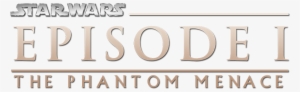 Star Wars Episode Ii - Star Wars Episode I The Phantom Menace Logo