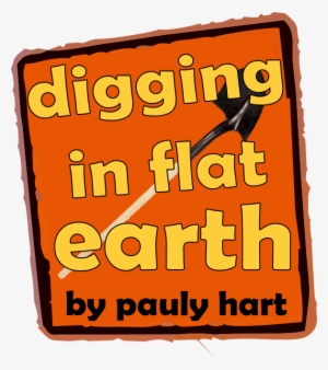 Pauly Digs In Flat Earth - Gearing Up For Kindergarten