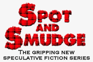 The Spot And Smudge Series - Spot And Smudge Book One [book]