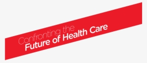 Confronting The Future Of Health Care - Akasaka Sacas