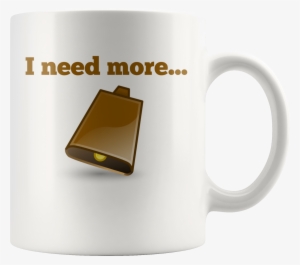 Need More Cowbell Mug - Coffee Cup