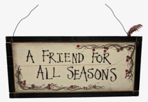 Hand-painted Wooden Sign - A Friend For All Seasons
