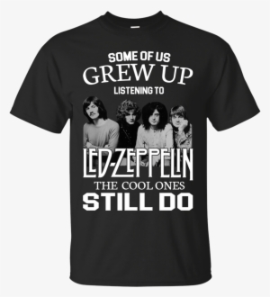 Some Of Us Grew Up Listening To Led Zeppelin The Cool - Tom Brady The D Is Missing Shirt