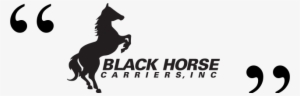 "i Have Worked With Ron Feldstein And His Team At Coliseum - Black Horse Carriers Logo