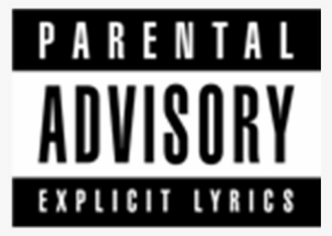 Parental Advisory Explıcıt Lyrics