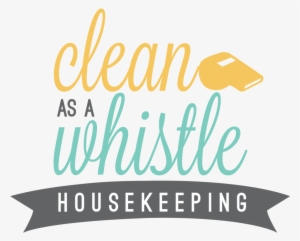 Clean As A Whistle Housekkeeping Final - Portable Network Graphics