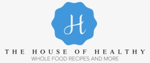 The House Of Healthy - Recipe