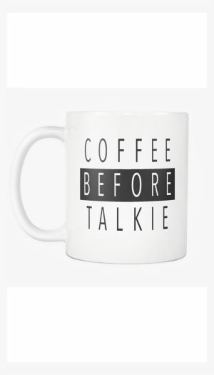 Coffee Before Talkie White Mug - Mug