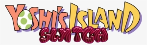 Yoshi's Island Switch Logo - Super Mario World 2 Yoshi's Island Logo