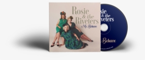 Behave Rosie & The Riveters - Music