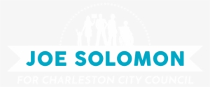 Joe Solomon For Charleston City Council - Charleston