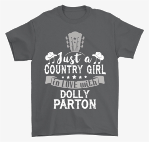 Just A Country Girl In Love With Dolly Parton Shirts - Stranger Thing Eleven Shirts