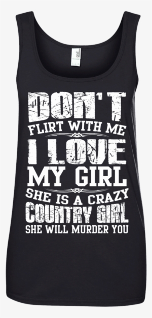 Don't Flirt With Me I Love My Girl She Is A Crazy Country - Girl Her Dog And A Jeep