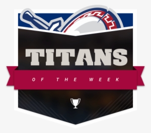 Titans Of The Week