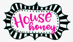 House Honey - Nanina Rosebud