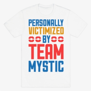Personally Victimized By Team Mystic Mens T-shirt - Super Callous Fragile Racist