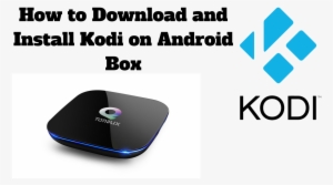 Install Kodi On Android Box - Plex Vs Kodi