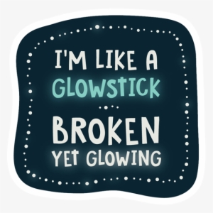 I'm Like A Glowstick Sticker - Illustration