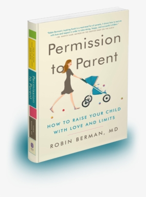 Permission To Parent Book Image - Permission To Parent: How To Raise Your Child With