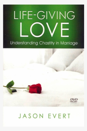 Life Giving Love Dvd - Life Giving Love: Understanding Chastity In Marriage