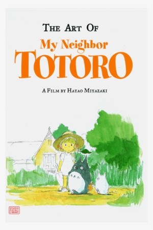 The Art Of My Neighbor Totoro - Art Of My Neighbor Totoro By Hayao Miyazaki
