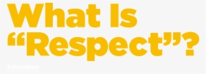 What Is “respect”