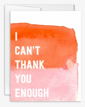 I Can't Thank You Enough Watercolor Greeting Card - I Can't Thank You Enough