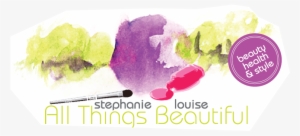 Stephanie Louise- All Things Beautiful - Beauty