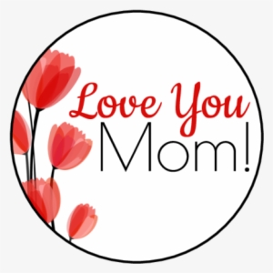 Circle Labels - Label Templates - Ol2088 - Onlinelabels - Love You Mom Png