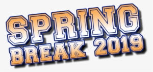 Spring Break - Spring Break 2019