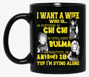 Dragon Ball Z Mug Want A Wife Nurturing As Chi Chi