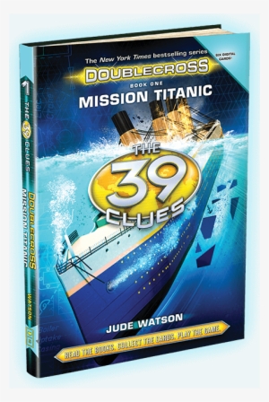 Mission Titanic - 39 Clues: Doublecross Book 1: Mission Titanic