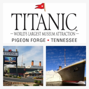 Titanic Museum - Titanic Pigeon Forge