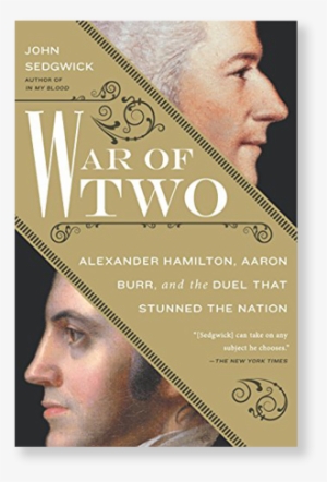 War Of Two - War Of Two: Alexander Hamilton, Aaron Burr,