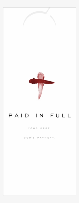 Paid In Full - Paid In Full: Your Debt, God's Payment