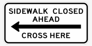 Sidewalk Closed Ahead Cross Here