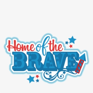 Home Of The Brave Title Svg Scrapbook Cut File Cute - Home Of The Brave Png