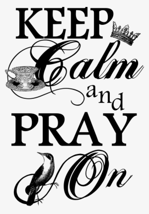 Keep Calm Png Image - Keep Calm And Pray