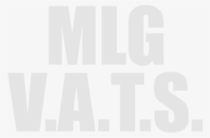 Mlg Vats - Monochrome