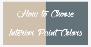 How To Choose Interior Paint Colors - Calligraphy