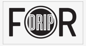 For Drip