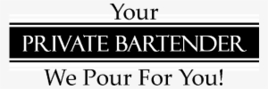 We Pour For You - Your Private Bartender