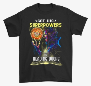 Got His Superpowers By Reading Books Doctor Strange - Winning The Pooh Shirts